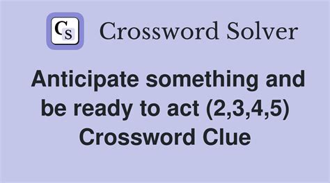 crossword anticipate|anticipate crossword clue 5 letters.